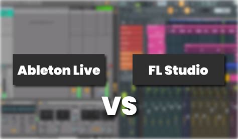 FL Studio Vs Ableton Which DAW Is Right For You Samplified 50 OFF