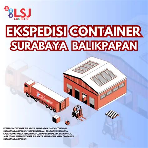 Ekspedisi Via Container Surabaya Balikpapan LSJ Logistic