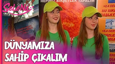 Kızlar küresel ısınma için harekete geçti Selena Özel Sahneler YouTube