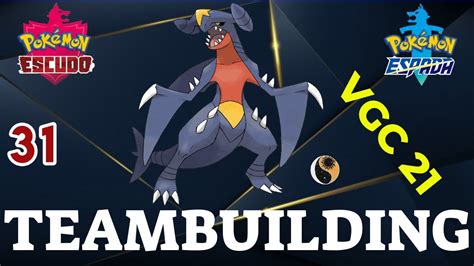 Team Building Vgc 2021 Series 7 Garchomp😎 31 Youtube