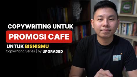 Copywriting Untuk Promosi Cafe Contoh Copywriting Youtube