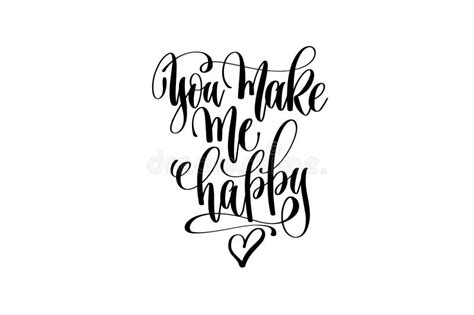 You Make Me Happy Black And White Hand Written Lettering Positive Quote