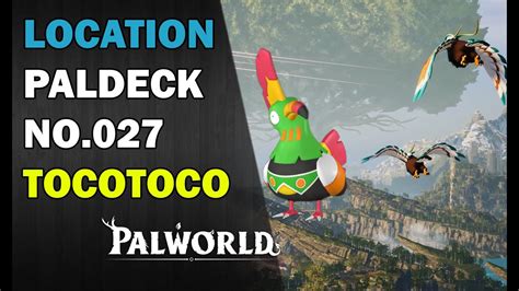 How To Get Tocotoco Palworld Paldeck No027 Youtube