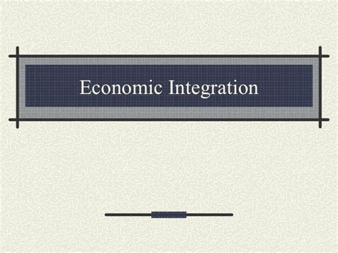 Economic Integration