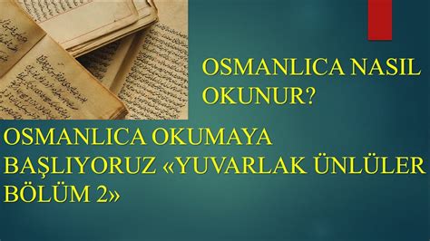 Osmanl T Rk Esi Yuvarlak Nl Ler B L M Osmanlica Okumaya Ba Langi