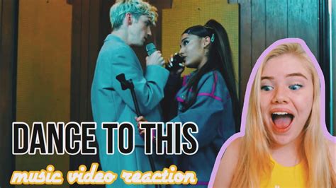 Dance To This Troye Sivan Ft Ariana Grande Music Video Reaction Youtube