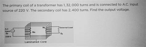 Answered The Primary Coil Of A Transformer Has Bartleby