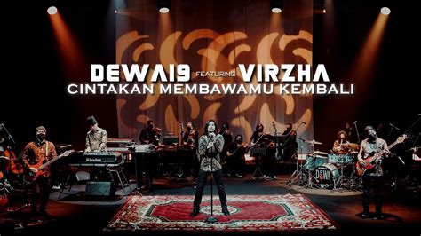 Dewa19 Feat Virzha Cintakan Membawamu Kembali Youtube