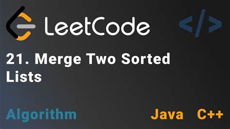 21 Merge Two Sorted Lists Leetcode Java And C Easy Algorithm