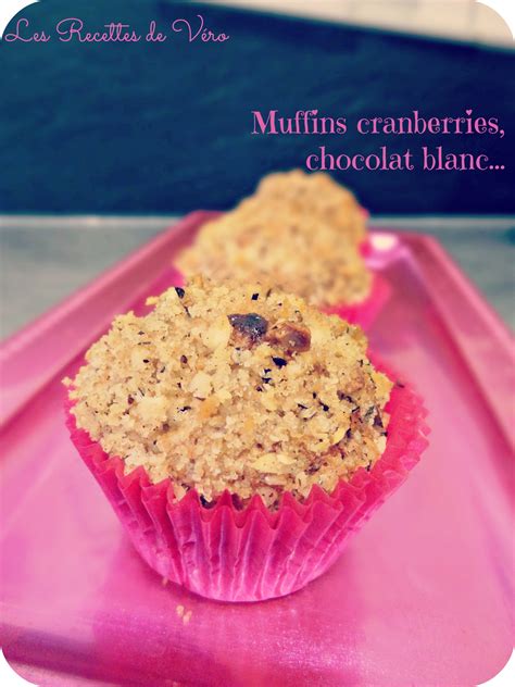 Muffins Aux Cranberries Chocolat Blanc