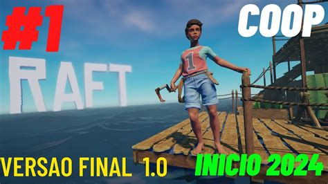 Raft Jogo De Sobreviv Ncia Em Alto Mar Coop Vers O Final Youtube