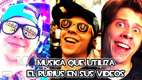 250 CANCIONES QUE UTILIZA EL RUBIUS EN SUS VIDEOS 2015 YouTube