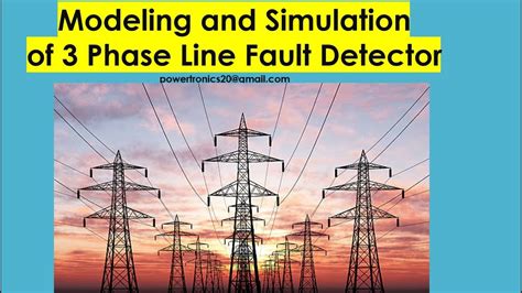 3 Phase Transmission Line Fault Detector Modeling And Simulation