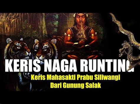 Misteri Keris Naga Runting Pusaka Sakti Milik Prabu Siliwangi Penguasa