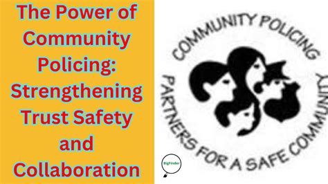 The Power Of Community Policing Strengthening Trust Safety And