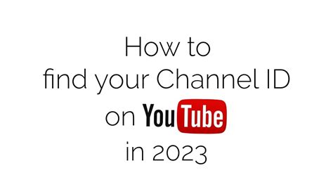 How To Find Your Channel Id On Youtube Youtube Channel Id 2023