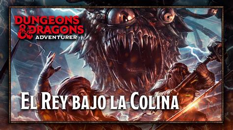 Dungeons Dragons Adventurer El Rey Bajo La Colina Youtube