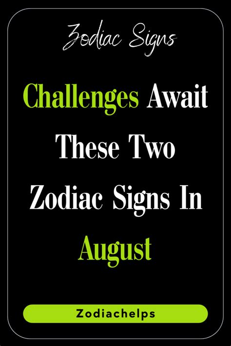 Challenges Await These Two Zodiac Signs In August | zodiac Signs