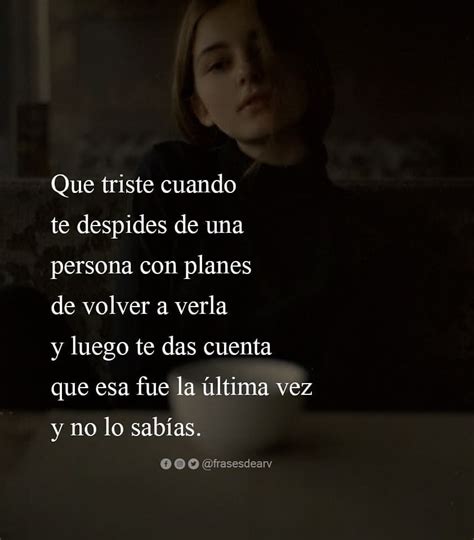 Que Triste Cuando Te Despides De Una Persona Con Planes De Volver A