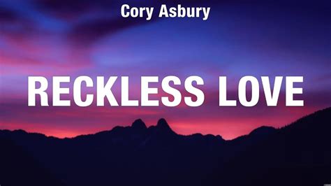 Cory Asbury Reckless Love Lyrics Lauren Daigle Gateway Worship