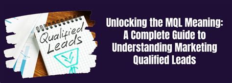 A Complete Guide To Understanding Marketing Qualified Leads