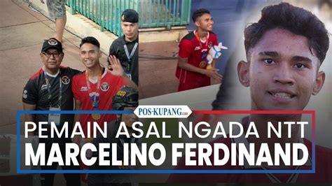 Mengenal Marcelino Ferdinan Pemain Berdarah Ngada Ntt Di Ajang Sepak