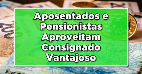 Antecipação da Nova Margem INSS Aposentados e Pensionistas Aproveitam