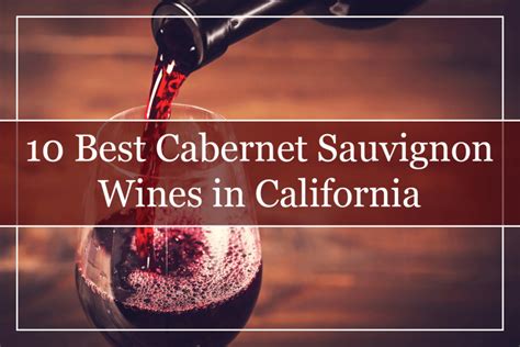 10 Best Cabernet Sauvignon Wines in California (2022)