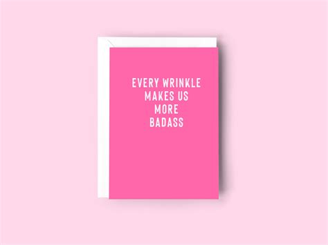 EVERY WRINKLE MAKES US MORE BADASS CARD – Creativien