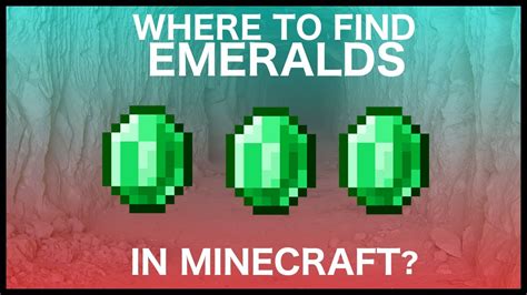 Where Is The Best Place To Find Emeralds In Minecraft Youtube