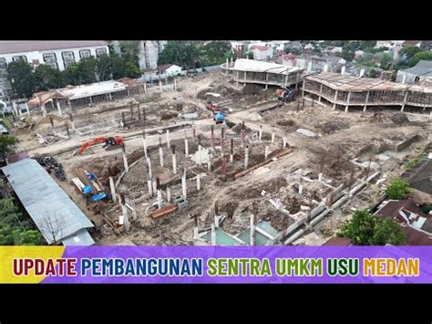 UPDATE PEMBANGUNAN SENTRA UMKM USU MEDAN 2023 YouTube