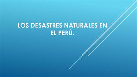 Los Desastres Naturales En El Per Ppt