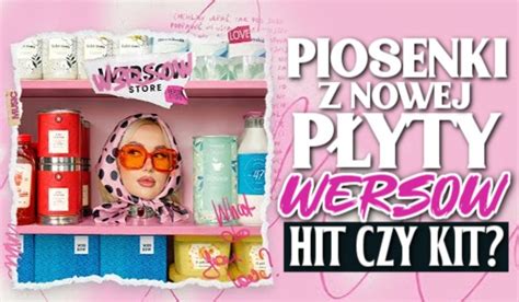 Piosenki z nowej płyty Wersow hit czy kit sameQuizy