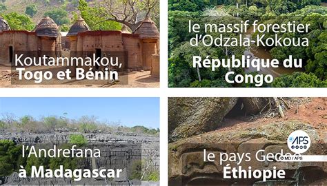 AFRIQUE MONDE CULTURE Quatre Nouveaux Sites Africains Inscrits Au