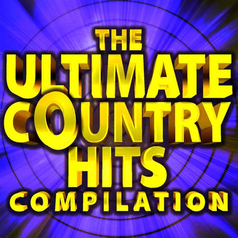 The Ultimate Country Hits Compilation Album By Modern Country Heroes