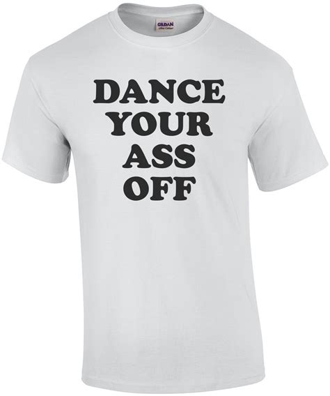 Dance Your Ass Off Footloose T Shirt 80 S T Shirt