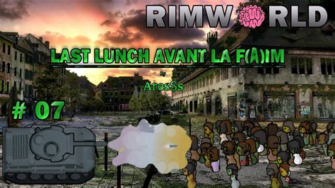 Rimworld Ep07 Last Lunch avant la f a im L hiver va être rude