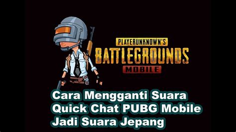 Cara Merubah Suara Quick Chat Game PUBG Mobile Menjadi Suara Orang