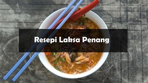 Resepi Laksa Penang Yang Lazat Dan Sedap The Resepi