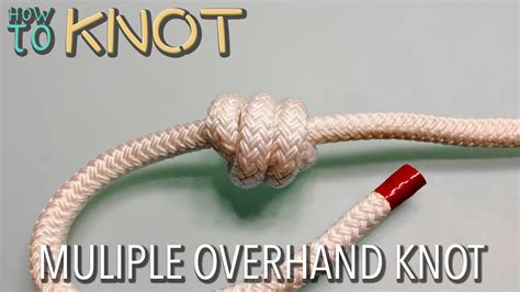 How To Tie A Multiple Overhand Knot Youtube