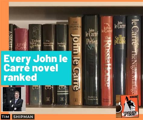 The Books of John le Carré. Every novel ranked by journalist and spy ...