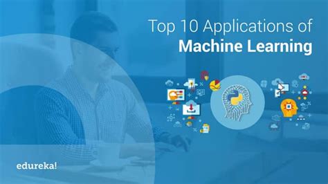 Top 10 Applications of Machine Learning | Machine Learning Application Examples | Edureka | PPT