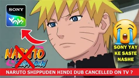 Naruto Shippuden Delay On SONY YAY Naruto Shippuden Hindi Dub NOT