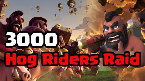 Clash Of Clans 3000 Hog Riders Raid Coc Massive Game Play Youtube