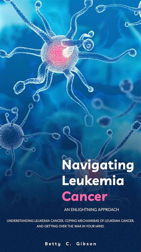 Navigating Leukemia Cancer An Enlightning Approach To Understanding Leukemia Cancer