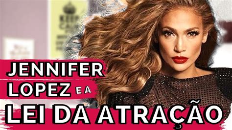 JENNIFER LOPEZ E A LEI DA ATRAÇÃO Como ela Usou em sua Vida Dublado