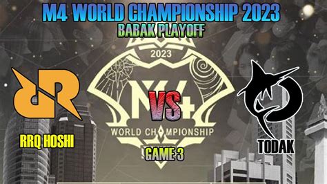 RRQ VS TODAK GAME 3 M4 WORLD M4 WORLD MLBB YouTube