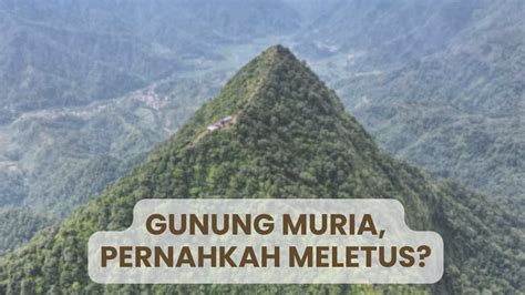 Misteri Gunung Muria Pernahkah Meletus 5 Fakta Mencengangkan Media