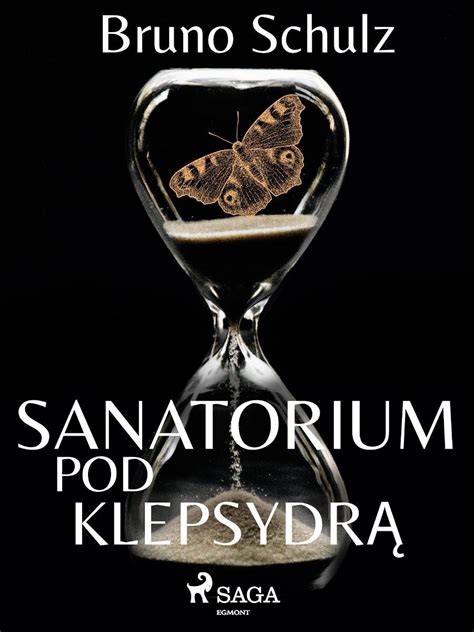 Sanatorium pod klepsydrą zbiór Schulz Bruno Ebook Sklep EMPIK