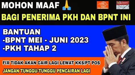 Mohon Maaf BPNT MEI JUNI 2023 DAN PKH TAHAP 2 TIDAK AKAN CAIR BAGI